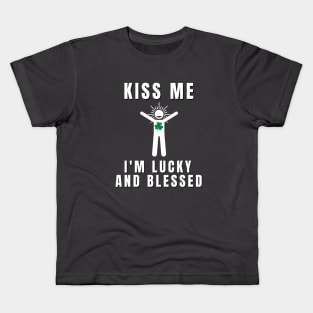 Kiss me I'm luck and blessed Kids T-Shirt